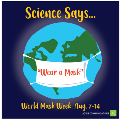 PIcture of a globe that says science says wear a mask. World Mask Week Aug. 7-14, 2020